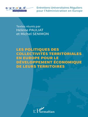 cover image of Les politiques des collectivités territoriales en Europe pour le développement économique de leurs territoires